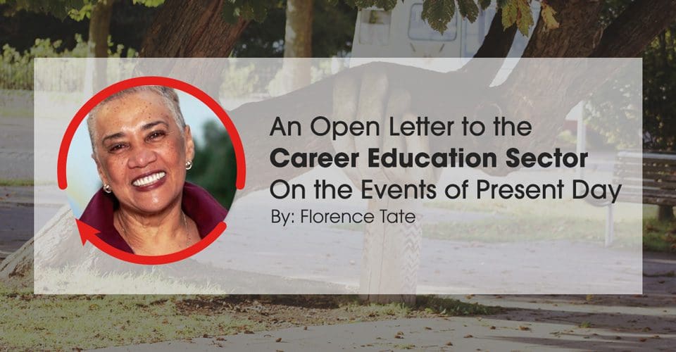 Image of Florence Tate with a text beside her showing An Open Letter to the Career Education Sector On the Events of Present Day By: Florence Tate