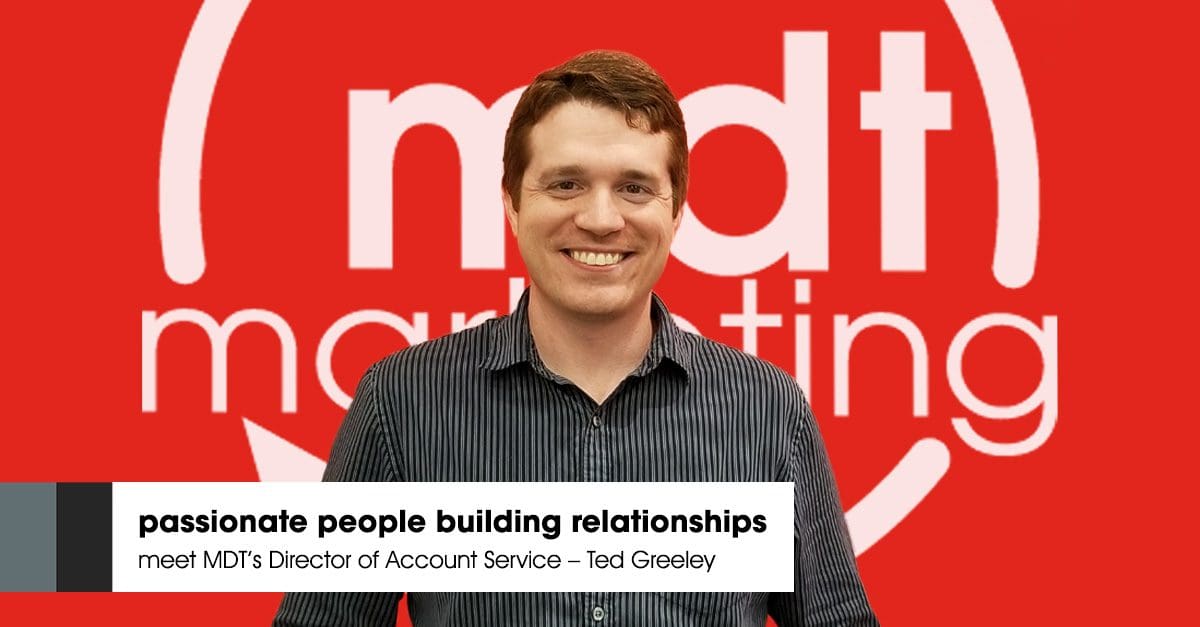 Image of Ted Greeley with MDT logo as background with a text over the image showing passionate people building relationship meet MDT's Director of Accounting Service - Ted Greeley